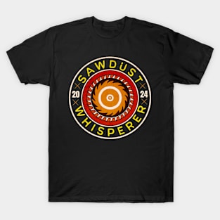 Sawdust Whisperer 2024 T-Shirt